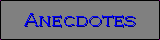 Anecdotes