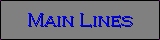 Main Lines