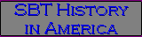 SBT History in America